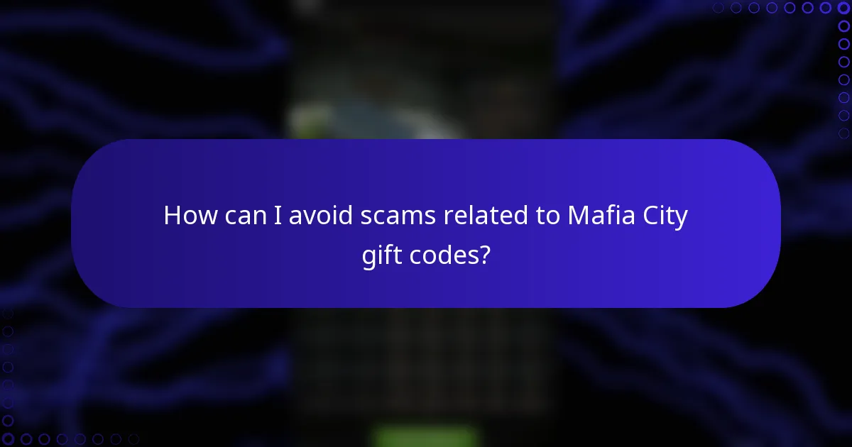 How can I avoid scams related to Mafia City gift codes?