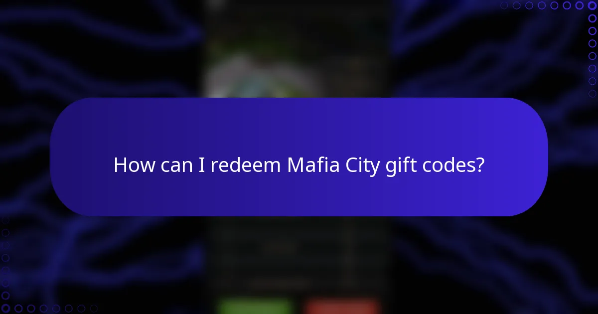How can I redeem Mafia City gift codes?