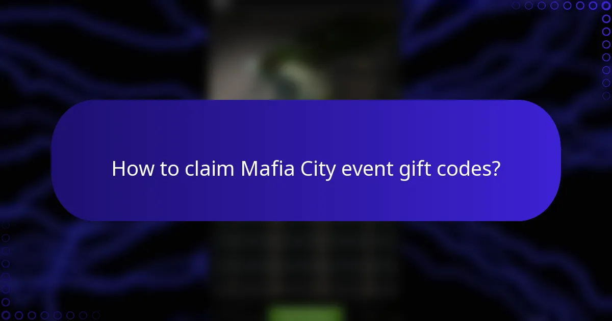 How to claim Mafia City event gift codes?