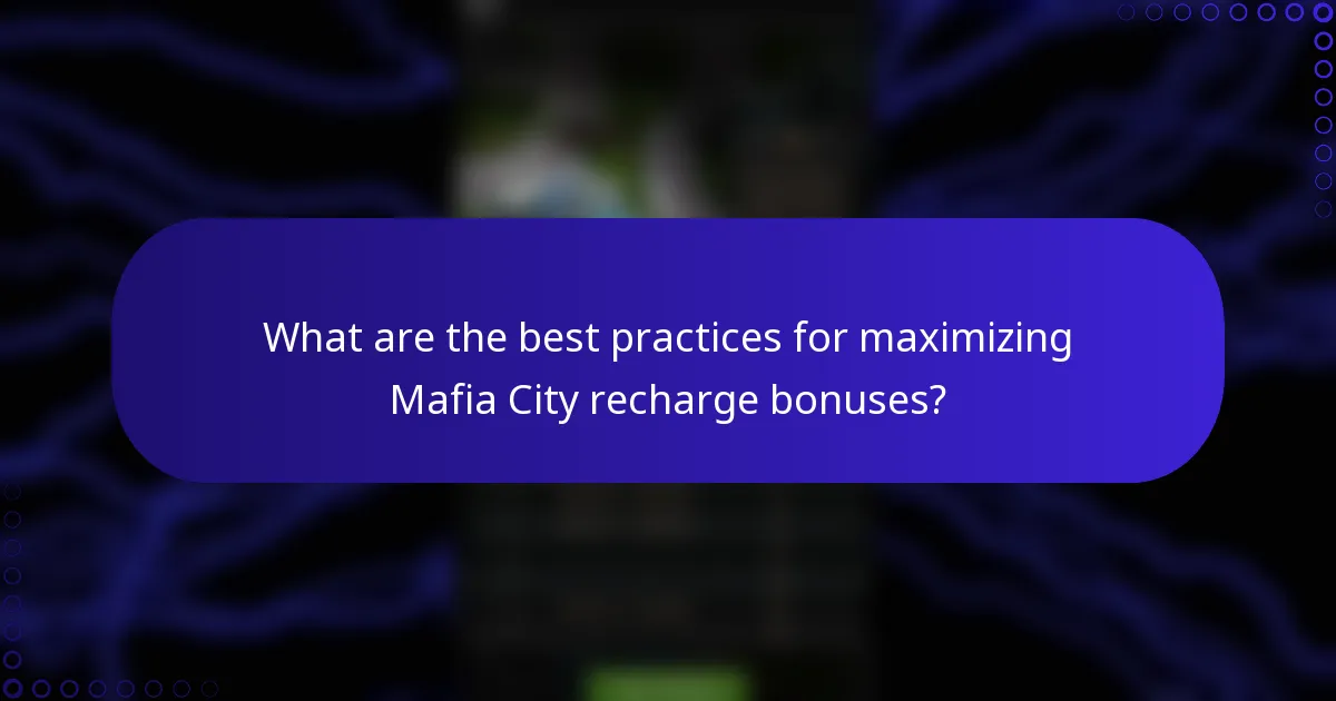What are the best practices for maximizing Mafia City recharge bonuses?