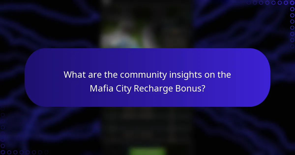 What are the community insights on the Mafia City Recharge Bonus?