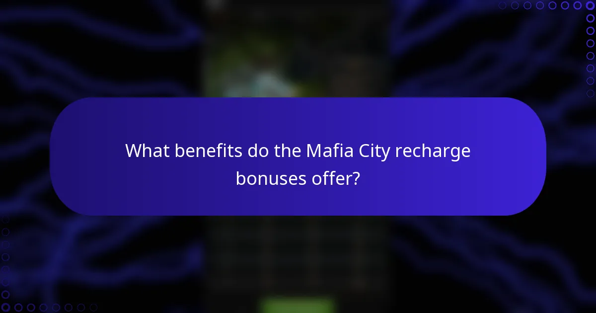 What benefits do the Mafia City recharge bonuses offer?