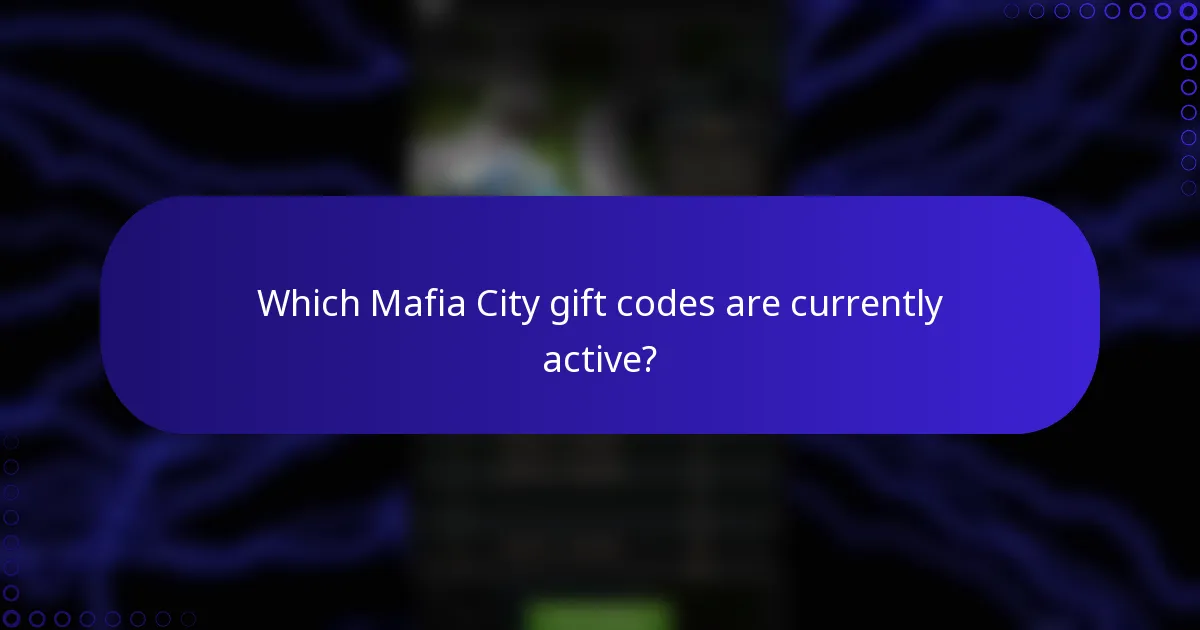Which Mafia City gift codes are currently active?